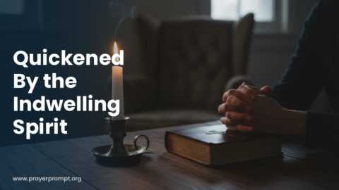 Night Prayer for October 3, 2026: Quickened by the Indwelling Spirit