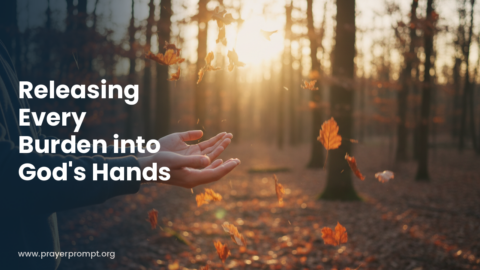 Daily Prayer for October 19, 2026: Releasing Every Burden Into God’s Hands