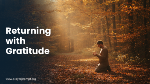 Daily Prayer for October 10, 2026: Returning with Gratitude