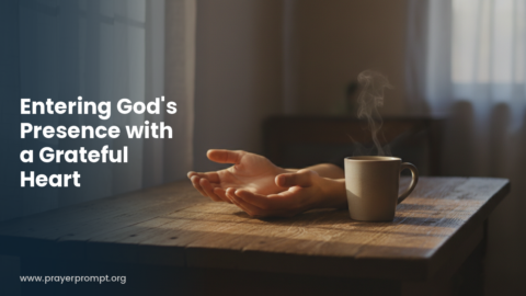 Daily Prayer for October 8, 2026: Entering God’s Presence with a Grateful Heart