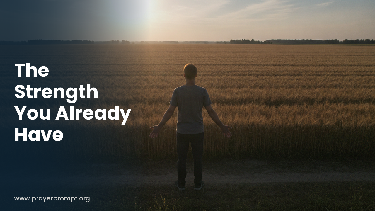 Daily Prayer for October 16, 2026: The Strength You Already Have