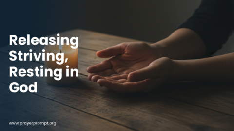 Night Prayer for October 25, 2026: Releasing Striving, Resting in God