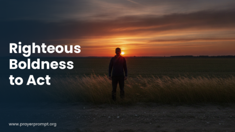 Night Prayer for October 15, 2026: Righteous Boldness to Act