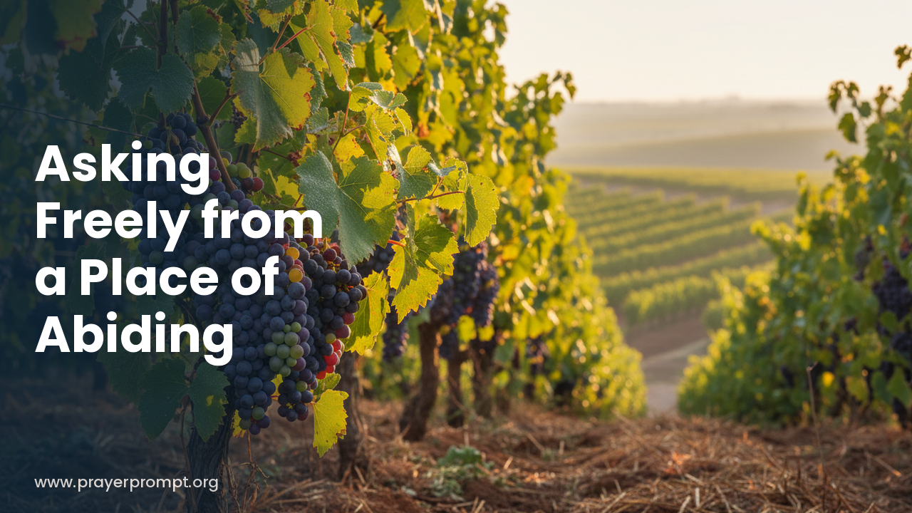 Daily Prayer for October 2, 2026: Asking Freely from a Place of Abiding
