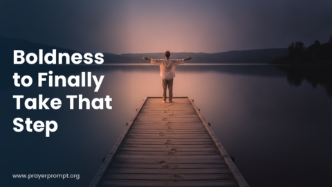 Night Prayer for October 17, 2026: Boldness to Finally Take That Step