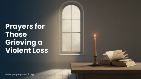 15 Prayers for Those Grieving a Violent Loss