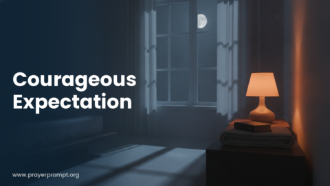 Night Prayer for October 16, 2026: Courageous Expectation