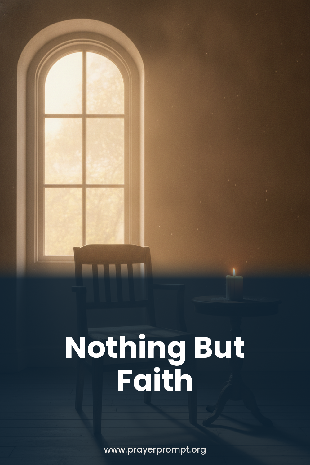 Prayer for Nothing But Faith