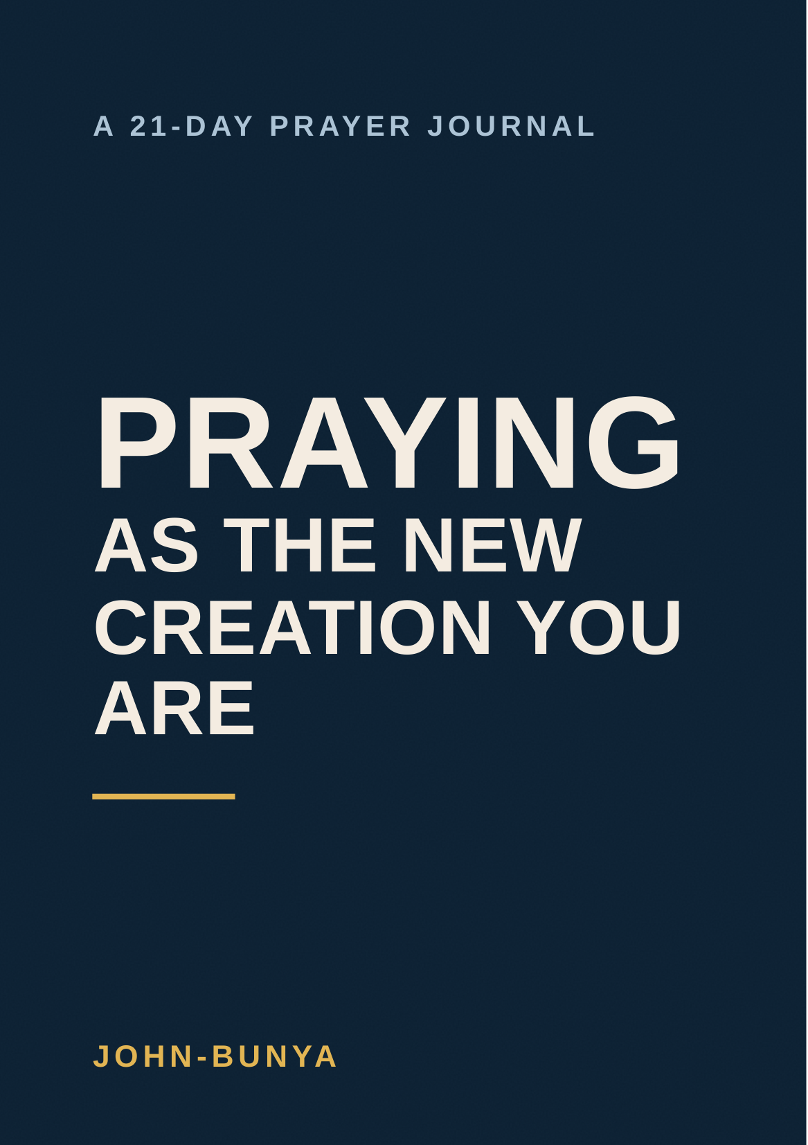 Praying as the New Creation You Are